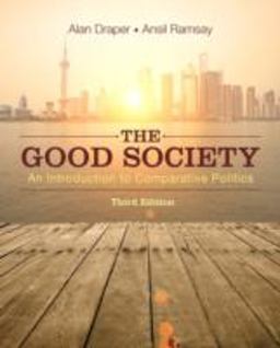 Good Society An Introduction to Comparative Politics 3rd 9780133974850 Front Cover