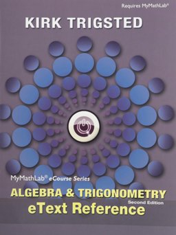 MyMathLab for Trigsted Algebra and Trigonometry -- Access Card -- PLUS EText Reference