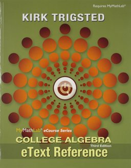 MyMathLab for Trigsted College Algebra -- Access Card -- PLUS EText Reference