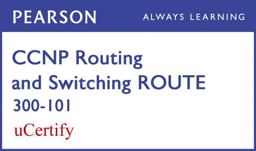 CCNP Routing and Switching ROUTE 300-101 Pearson UCertify Course Student Access Card CCNP Routing and Switching ROUTE 300-101 Pearson UCertify Course Student Access Card