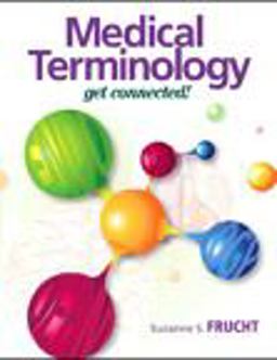 Medical Terminology Get Connected! PLUS MyMedicalTerminologyLab with Pearson EText -- Access Card Package  9780133978438 Front Cover