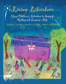 Living Literature Using Children's Literature to Support Reading and Language Arts  9780133981995 Front Cover