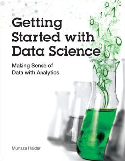 Getting Started with Data Science Making Sense of Data with Analytics  9780133991024 Front Cover