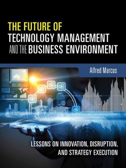 Future of Technology Management and the Business Environment  9780133996135 Front Cover