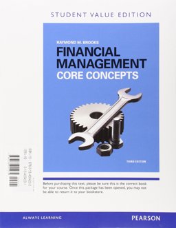Financial Management Core Concepts, Student Value Edition Plus MyFinanceLab with Pearson EText -- Access Card Package 3rd 9780134004235 Front Cover