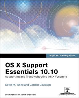 Apple Pro Training Series OS X Support Essentials 10. 10: Supporting and Troubleshooting OS X Yosemite  9780134014715 Front Cover