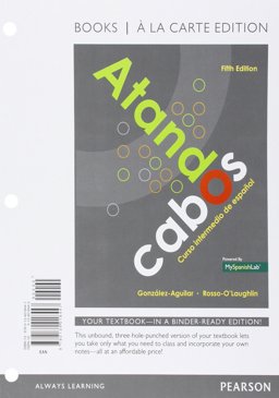Atando Cabos: Curso Intermedio De Español, Books a La Carte Edition  9780134018447 Front Cover