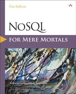 NoSQL for Mere Mortals  9780134023212 Front Cover