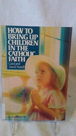 How to Bring Up Children in the Catholic Faith