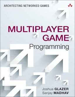 Multiplayer Game Programming Architecting Networked Games  9780134034300 Front Cover