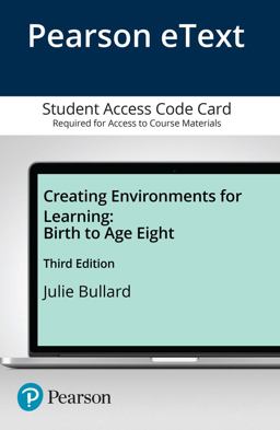Creating Environments for Learning Birth to Age Eight -- Enhanced Pearson EText 3rd 9780134037257 Front Cover