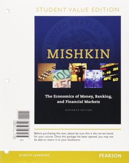 Economics of Money, Banking and Financial Markets, Student Value Edition Plus Mylab Economics with Pearson EText -- Access Card Package 11th 9780134047393 Front Cover