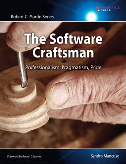 Software Craftsman Professionalism, Pragmatism, Pride  9780134052502 Front Cover