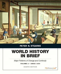 World History in Brief Major Patterns of Change and Continuity since 1450, Volume 2 8th 9780134056821 Front Cover