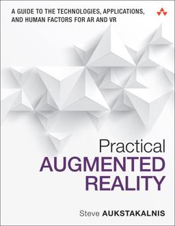 Practical Augmented Reality: A Guide to the Technologies, Applications and Human Factors for Ar and Vr  9780134094236 Front Cover