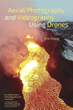 Aerial Photography and Videography Using Drones  9780134122779 Front Cover