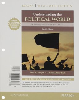 Understanding the Political World Books a la Carte Edition 12th 9780134125190 Front Cover