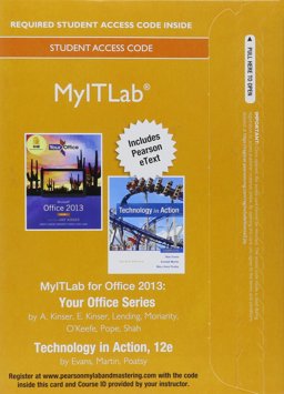 MyLab IT with Pearson EText -- Access Card -- for Your Office 2013 with Technology in Action Complete