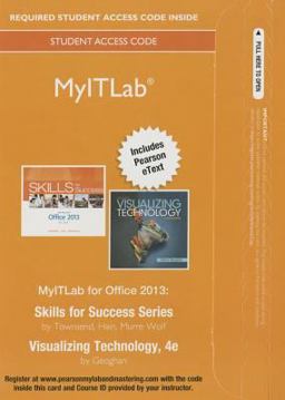 MyLab IT with Pearson EText -- Access Card -- for Skills 2013 with Visualizing Technology Complete