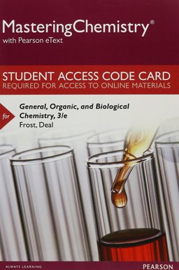 MasteringChemistry with Pearson EText -- Standalone Access Card -- for General, Organic, and Biological Chemistry