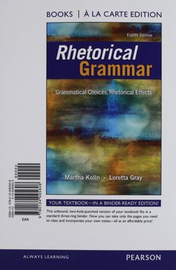 Rhetorical Grammar Grammatical Choices, Rhetorical Effects, Books a la Carte Edition Plus Pearson Writer -- Access Card Package 8th 9780134177694 Front Cover