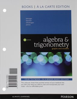Algebra and Trigonometry Graphs and Models, Books a la Carte Edition 6th 9780134179902 Front Cover