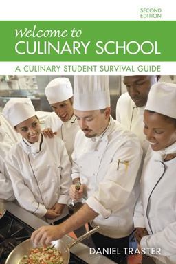 Welcome to Culinary School: A Culinary Student Survival Guide  9780134185651 Front Cover