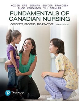Fundamentals of Canadian Nursing Concepts, Process, and Practice, Fourth Canadian Edition 4th 9780134192703 Front Cover