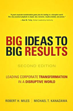 Big Ideas to Big Results Leading Corporate Transformation in a Disruptive World 2nd 9780134193847 Front Cover