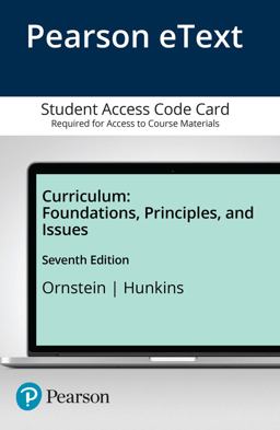 Curriculum Foundations, Principles, and Issues -- Enhanced Pearson EText 7th 9780134256825 Front Cover