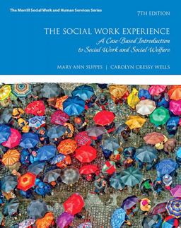 Social Work Experience A Case-Based Introduction to Social Work and Social Welfare with Enhanced Pearson EText -- Access Card Package 7th 9780134290096 Front Cover