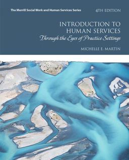 Introduction to Human Services Through the Eyes of Practice Settings + Enhanced Pearson EText 4th 9780134290225 Front Cover