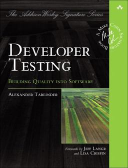 Developer Testing Building Quality into Software  9780134291062 Front Cover