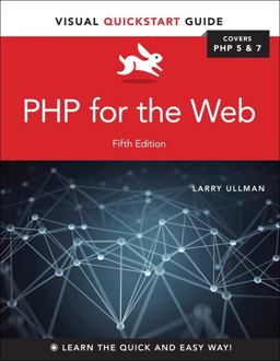 PHP for the Web Visual QuickStart Guide 5th 9780134291253 Front Cover