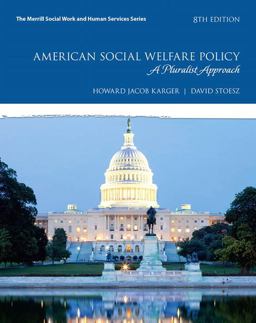 American Social Welfare Policy A Pluralist Approach, with Enhanced Pearson EText -- Access Card Package 8th 9780134303192 Front Cover