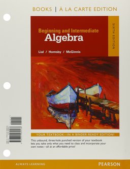 Beginning and Intermediate Algebra with Integrated Review Books a la Carte Edition Plus MyMathLab