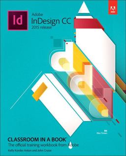 Adobe Indesign CC Classroom in a Book (2015 Release)  9780134310008 Front Cover