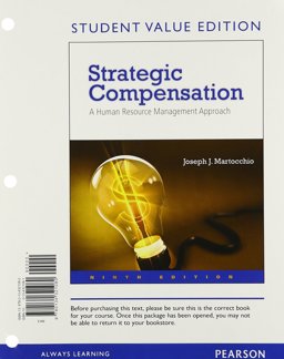 Strategic Compensation A Human Resource Management Approach, Student Value Edition 9th 9780134321080 Front Cover