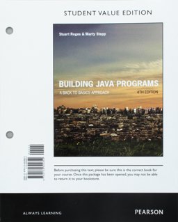 Building Java Programs A Back to Basics Approach, Student Value Edition 4th 9780134324654 Front Cover
