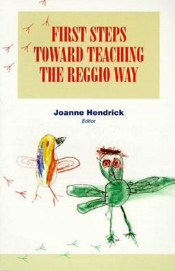 First Steps Toward Teaching the Reggio Way  9780134373027 Front Cover
