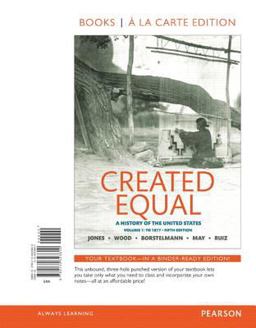 Created Equal, Volume 1, Books a la Carte Edition Plus NEW MyHistoryLab for U. S. History -- Access Card Package