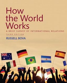 How the World Works A Brief Survey of International Relations 3rd 9780134378848 Front Cover