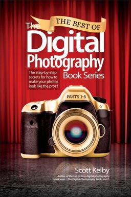 Best of the Digital Photography Book Series The Step-By-step Secrets for How to Make Your Photos Look Like the Pros'!  9780134385129 Front Cover