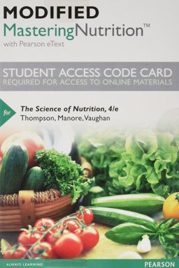 Modified Masteringnutrition with Mydietanalysis with Pearson Etext -- Standalone Access Code -- for the Science of Nutrition
