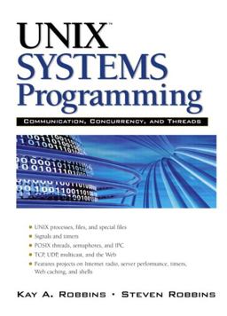 UNIX Systems Programming Communication, Concurrency and Threads: Communication, Concurrency and Threads 2nd 9780134424071 Front Cover