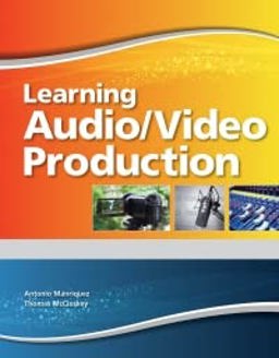 Learning Audio Video Production Student Edition -- National -- CTE/School