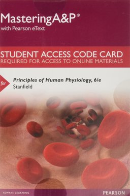 MasteringA&amp;P with Pearson EText -- Standalone Access Card -- for Principles of Human Physiology 6th 9780134429007 Front Cover