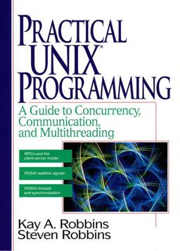 Practical UNIX Programming A Guide to Concurrency, Communication and Multithreading  9780134437064 Front Cover