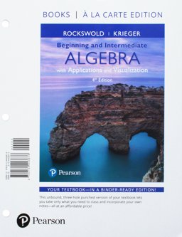 Beginning and Intermediate Algebra with Applications and Visualization, Books a la Carte Edition