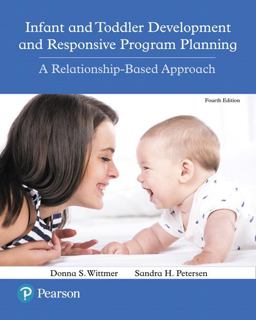 Infant and Toddler Development and Responsive Program Planning A Relationship-Based Approach 4th 9780134450094 Front Cover